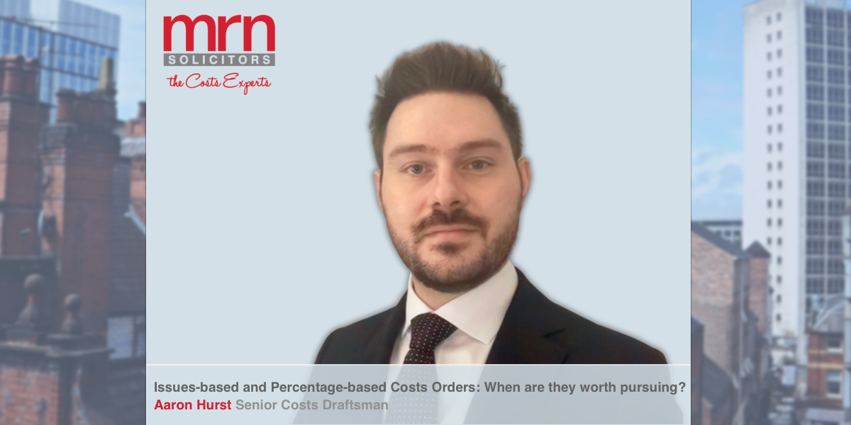 AH – Issues-based and Percentage-based Costs Orders – When are they worth pursuing_